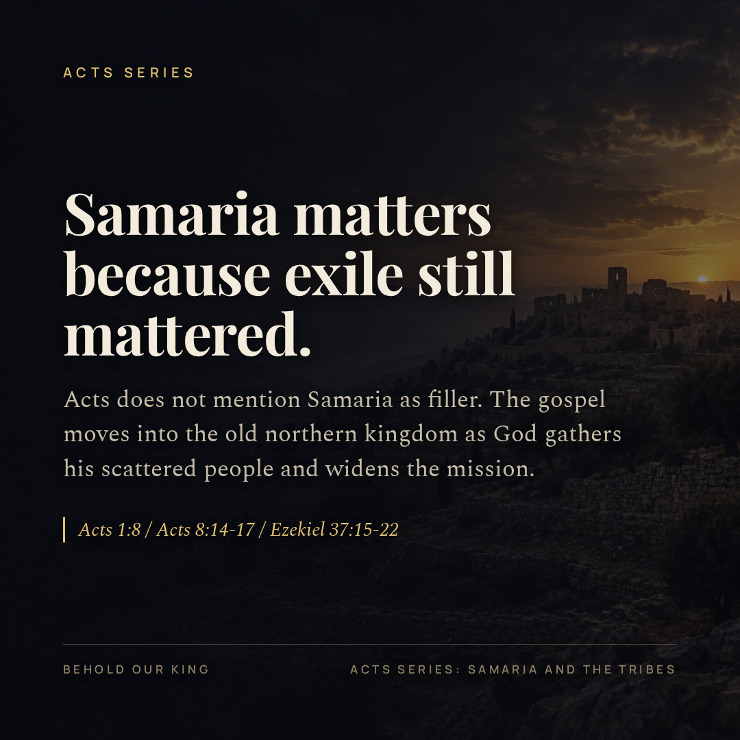 Samaria matters because exile still mattered.