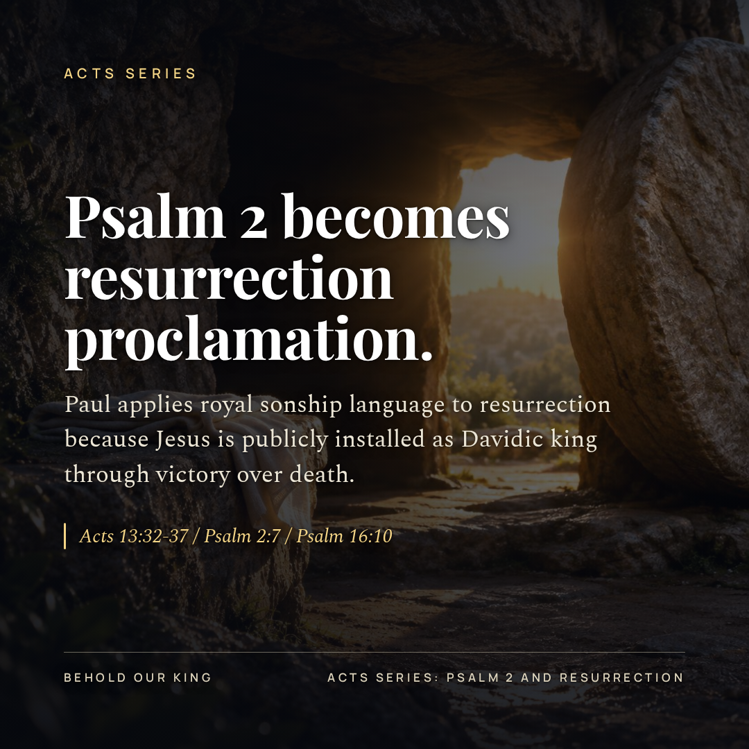 Psalm 2 becomes resurrection proclamation.