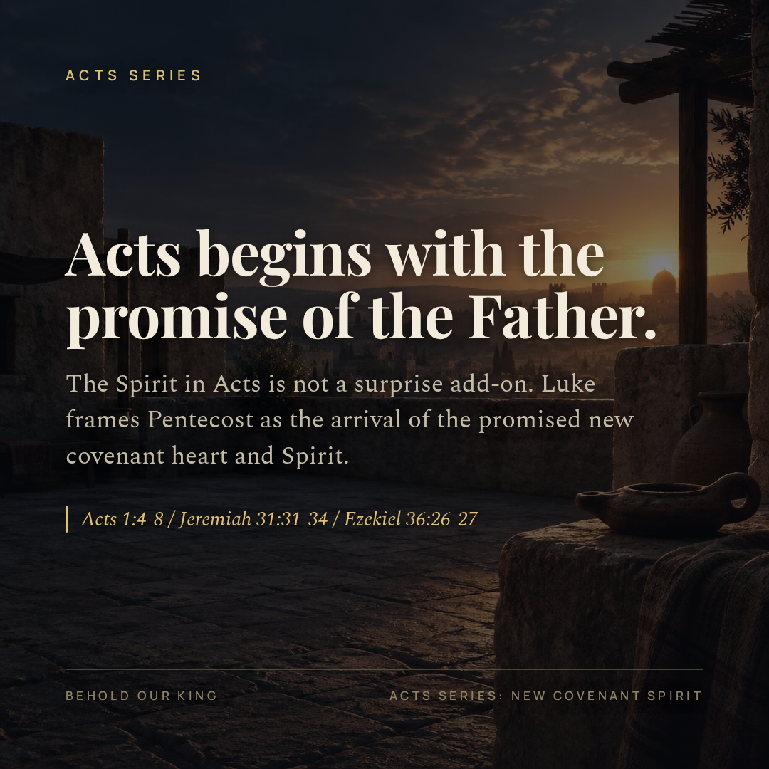 Acts begins with the promise of the Father.