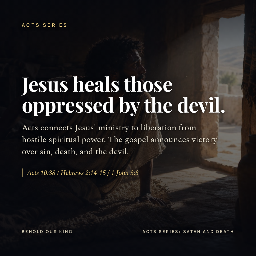 Jesus heals those oppressed by the devil.